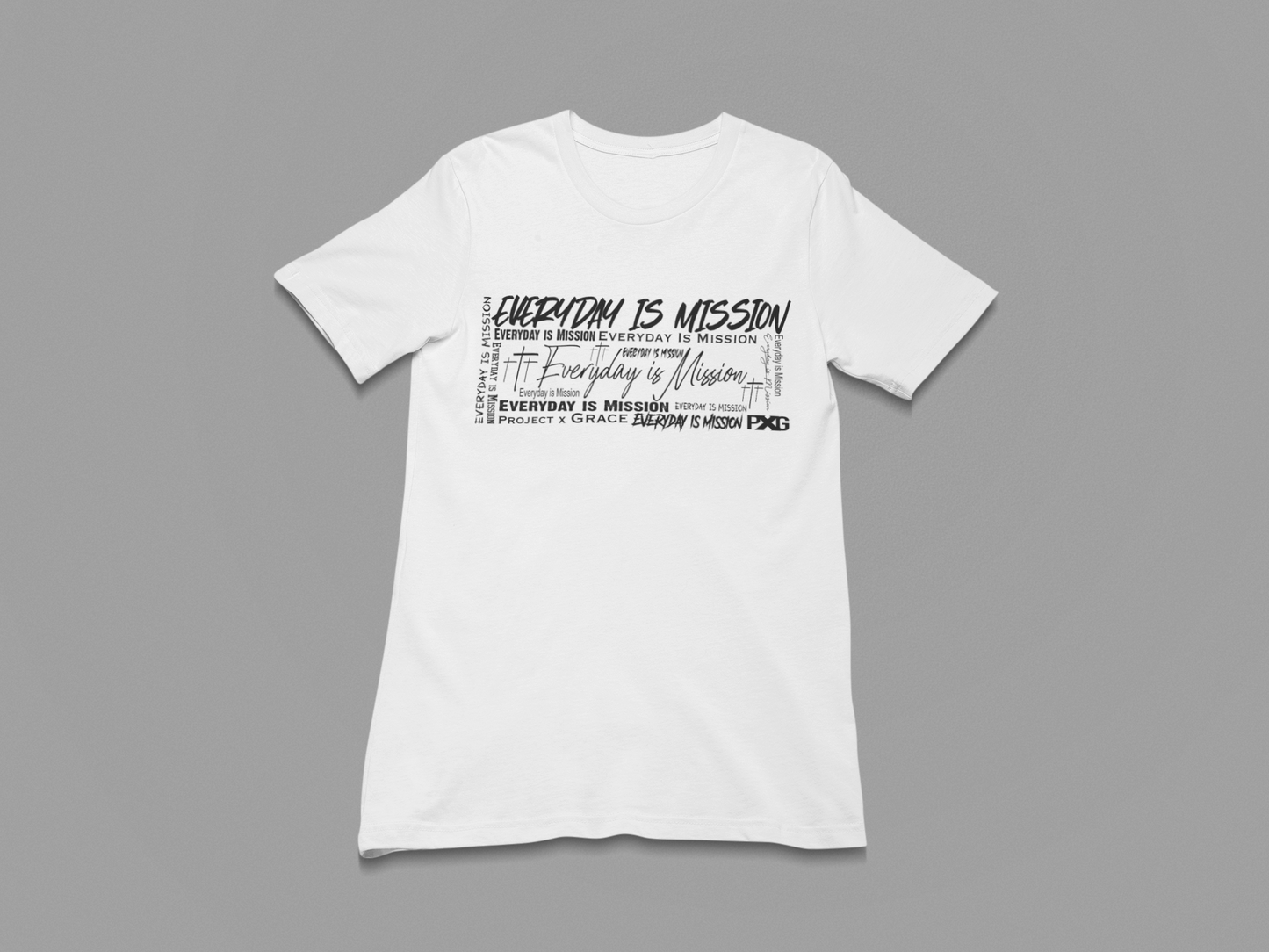 Everyday is Mission Tee